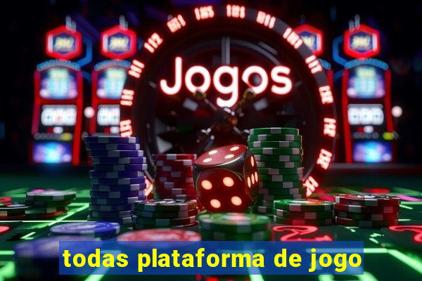 todas plataforma de jogo